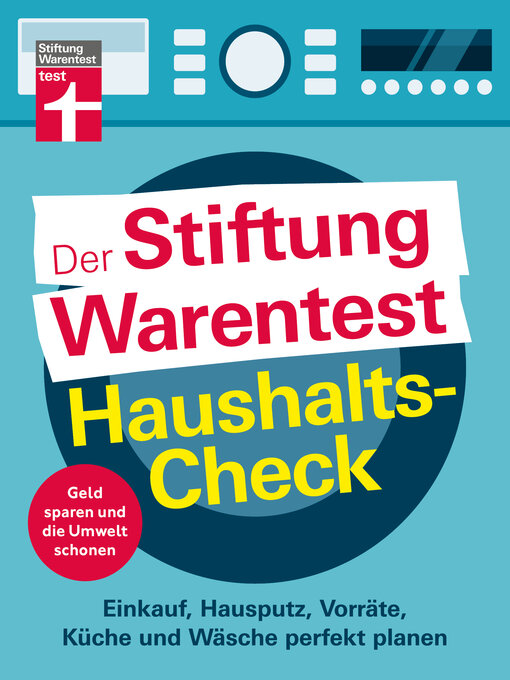 Title details for Der Stiftung Warentest Haushaltscheck--Geld sparen und die Umwelt schonen--Tipps und Tricks rund um Haushalt, Putzen und Kochen by Andreas Löbbers - Available